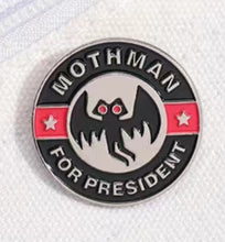 Load image into Gallery viewer, Mothman for President Pin